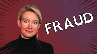 Elizabeth Holmes's Fraud and Fake Promises