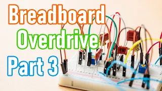 Breadboard Overdrive Build Part 3 - Simplified Analysis Of The Schematic Plus Some Ideas For Mods
