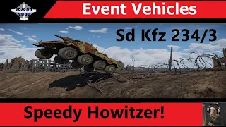 War Thunder: Event Vehicles. Sd Kfz 234/3. A speedy howitzer on wheels!