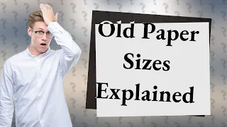 What are the old paper sizes?