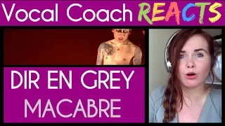 Vocal Coach reacts to DIR EN GREY - Macabre Live Tabula Rasa 2013