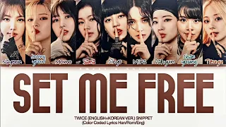 (KOREAN + ENGLISH SNIPPET) TWICE - SET ME FREE Lyrics (트와이스  가사) (Color Coded Lyrics)