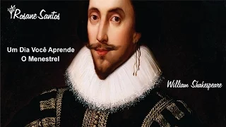 Um Dia Você Aprende - William Shakespeare O Menestrel