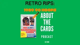 About The Cards Podcast - Retro Rips: 1989-90 Hoops Basketball