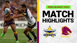 NRL Pre-Season 2023 | Brisbane Broncos vs NQ Cowboys  | Match Highlights