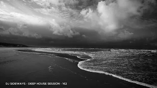 DJ SIDEWAYS - DEEP HOUSE SESSION - 162