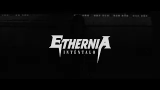 ETHERNIA - Inténtalo (Video Oficial)