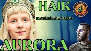 Aurora | HAIK Documentary | Part 1 | Let's take a journey together.