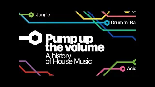 Pump Up The Volume | A History of House Music