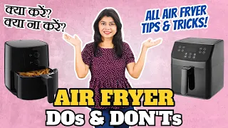 Air Fryer MISTAKES to Avoid | Air Fryer Dos & Don'ts | एयर फ्रायर में ऐसा कभी मत करना | Air Fryer