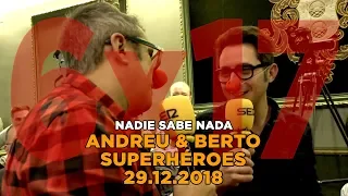 NADIE SABE NADA 6x17 | Andreu & Berto, superhéroes