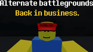 Alternate Battlegrounds [Back in Business]