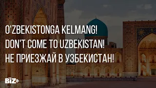 🇺🇿 O'zbekistonga kelmang! 🇬🇧 Don't come to Uzbekistan! 🇷🇺 Не приезжай в Узбекистан!