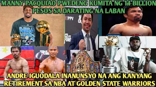 MANNY PACQUIAO KIKITA NG 1.4 BILLION  sa Darating na Laban at ANDRE IGUODALA retirement