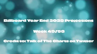 Billboard Year End 2023 Projections (Week 49/53)