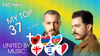 [ALL SONGS] MY TOP 37 (🇦🇱🇦🇲🇦🇿🇬🇪🇮🇱🇲🇹) | EUROVISION 2024 | ESC Hero