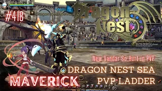 #418 Maverick ~ New Vandar so Blazing in PVP - Dragon Nest SEA PVP Ladder -Requested-