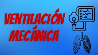 Ventilación Mecánica Explicado Claramente