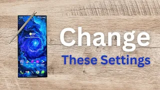 Galaxy S24 Ultra - Change These Settings Immediately