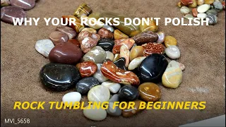 WHY YOUR ROCKS WON'T POLISH - 4  main reasons for rock tumbler failure.