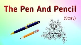The Pen And Pencil Story l Moral story for kids l story in English l Short story for children l