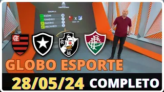 globo esporte de hoje 28/05/24/ flamengo/ botafogo/Vasco/fluminense/notícias