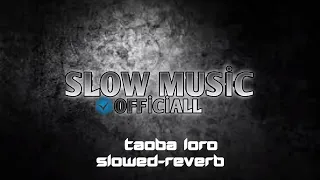 Taoba İoro Tiktok Music (slowed-reverb)#tiktok