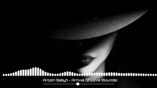 Arozin Sabyh - Arrival Of Love Remix (Sounds Release)