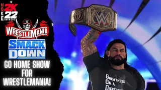 WRESTLEMANIA SMACKDOWN : WWE 2k22 Universe Mode : SmackDown Ep12