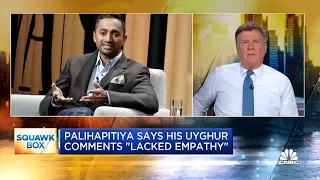 Billionaire investor Palihapitiya: Comments on Uyghur genocide 'lacked empathy'