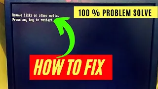 Remove Disks Or Other Media Press Any Key To Restart - How To Fix