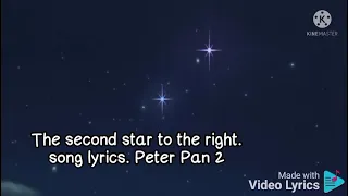 The second star to the right. song lyrics. Peter Pan 2