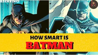 How Smart Is The Batman?