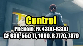 Control на слабом ПК | Phenom, FX 4300-8300, GT 630, 550 Ti, HD 7770, 7870, GTX 1060