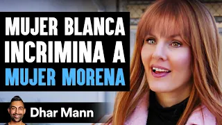 Mujer Blanca Incrimina A MUJER MORENA | Dhar Mann