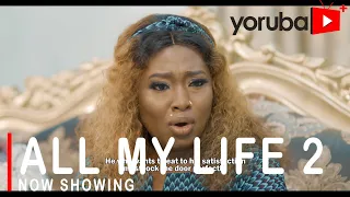 All My Life 2 Latest Yoruba Movie 2021 Drama Starring Bimpe Oyebade |Lateef Adedimeji|Muyiwa Ademola