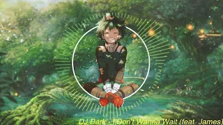 DJ Dark - I Don't Wanna Wait (feat. James)