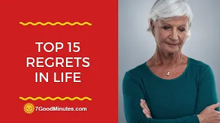 Top 15 Regrets In Life: What To Do To Avoid Them