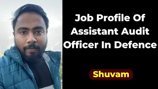 Assistant Audit Officer - Defence | Job Profile | Transfer | Promotion | Tour | Shuvam | Fullscore