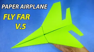 How to fold a paper airplane to fly far, paper airplane to fly far Ver 5 | Fold paper airplanes