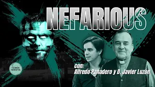 #196 Nefarious, con Alfredo Panadero y D. Javier Luzón