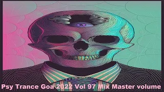 Psy Trance Goa 2022 Vol 97 Mix Master volume