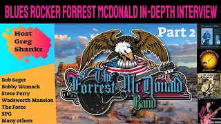 Blues Rocker Forrest McDonald in-depth interview Host Greg Shanks - Part 2