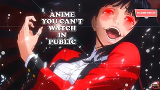 Top 10 Anime That You Can't Watch In Public