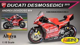 EP314 | ANDREA DOVIZIOSO (2019) | DUCATI DESMOSEDICI GP19 | ALTAYA | 1:18 SCALE | MOTOGP | DIE CAST