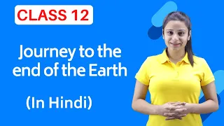 Journey to the end of the Earth Class 12 in Hindi | Full (हिन्दी में)