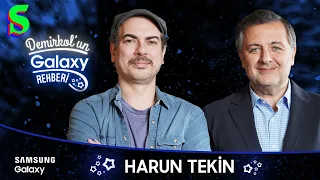 Harun Tekin | Demirkol'un Galaxy Rehberi | Socrates x Samsung Galaxy