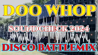 DOO WHOP | DISCOMIX 80'S 90'S | SOUNDCHECK BATTLEMIX 2024 (MMS) DJ JAYSON ESPANOLA