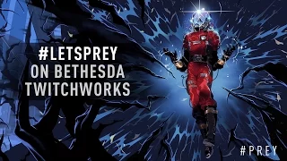 #LetsPrey | Bethesda Plays Psychotronics in Prey - April 14