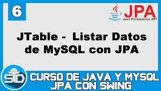 6 - JTable Listar Datos desde MySQL con JPA | Curso Java Swing JPA